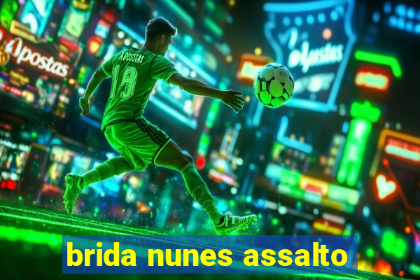 brida nunes assalto